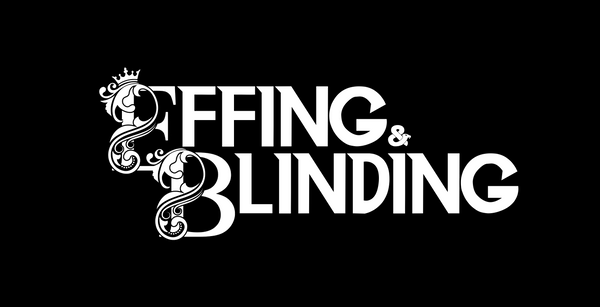 Effing & Blinding Merch